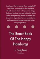 The Beaut Book Of The Happy Hamburgs 1547093307 Book Cover