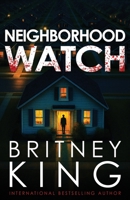 Neighborhood Watch: A Psychological Thriller B0GGP15SN9 Book Cover