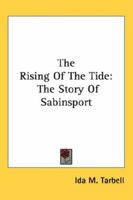 The Rising of the Tide: The Story of Sabinsport 1541048504 Book Cover