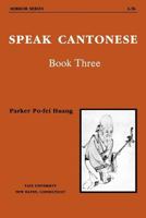 Speak Cantonese, Book Three 0887100988 Book Cover