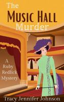 The Music Hall Murder: A Ruby Redlick Historical Mystery 1734421339 Book Cover