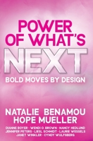 Power of What's Next : Bold Moves by Design 1967071039 Book Cover