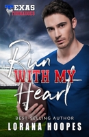 Run With My Heart: A Christian Christmas Football Romance (Texas Tornadoes) 139361552X Book Cover