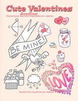 Cute Valentines doodles valentines day coloring books for adults: Doodle coloring books for adults 4710768269 Book Cover