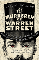 The Murderer of Warren Street: The True Story of a Nineteenth-Century Revolutionary 1786090260 Book Cover