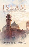 Islam: A Challenge to the Christian Church 1946971081 Book Cover