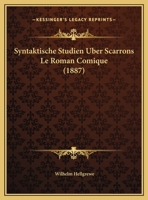 Syntaktische Studien Uber Scarrons Le Roman Comique (1887) 116964452X Book Cover