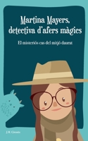 Martina Mayers, detectiva d'afers màgics: El misteriós cas del mitjó daurat B0915PMVS6 Book Cover