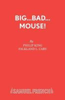 Big Bad Mouse! (Acting Edition) 0573015325 Book Cover