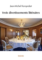 Trois divertissements littéraires (French Edition) 2414604123 Book Cover