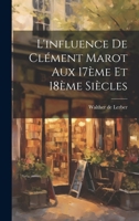 L'Influence de Cl�ment Marot Aux 17�me Et 18�me Si�cles 1022020250 Book Cover