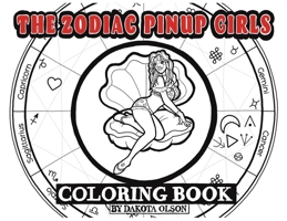 The Zodiac Pinup Girls: Coloring Book B0CNF7DSN6 Book Cover