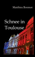 Schnee in Toulouse (German Edition) 3759774814 Book Cover
