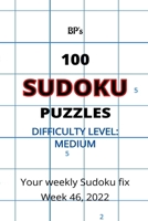 Bp's 100 Medium Sudoku Puzzles Week 46, 2022 B0BN1816GB Book Cover