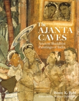 The Ajanta Caves: Ancient Paintings of Buddhist India 0500285012 Book Cover