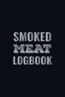 Smoked Meat Logbook: The Must-Have Meat Smoking Accessories For Pitmasters Smokers; Blank Black Meat Smoking Recipe Log; Blank Pitmaster Cookbook; Meat Smoking Essentials Journal; Meat Smoking Noteboo 1670998304 Book Cover