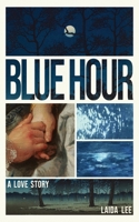 Blue Hour: A Love Story 1069669202 Book Cover