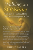 Walking on Sonshine: A Journey of Healing, Hope, and the Unfailing Love of God B0G6LJV4JZ Book Cover