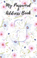 My Password And Address Book with Floral Cover design with image of lock: Large Print Wide Ruled Organizer 1654727644 Book Cover