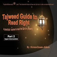 Tajweed Guide to Read Right, Part 2 Upper Intermediate: A Practical Course to Read the Qur'an Properly 1512118621 Book Cover