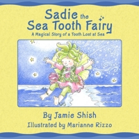 Sadie the Sea Tooth Fairy, A Magical Story of a Tooth Lost at Sea 1614938814 Book Cover