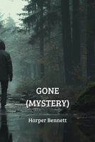 Gone (Mystery) B0DQGNJT7Q Book Cover