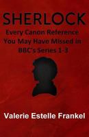 Sherlock: Every Canon Reference You May Have Missed in BBC's Series 1-3 0615953522 Book Cover