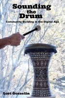 Sounding the Drum: Community Building in the Digital Age 0987684043 Book Cover