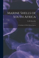 Marine Shells of South Africa: A Catalogue of all the Known Species 1166561720 Book Cover