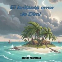 El brillante error de Dimi (Spanish Edition) B0GPDNM1H8 Book Cover