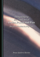 Demystifying the Legal Art of Order, Power and Fun: An Introduction to Pop Law 103645293X Book Cover