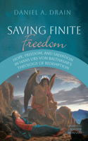 Saving Finite Freedom: Hope, Freedom, and Salvation in Hans Urs von Balthasar's Theology of Redemption B0H1YYFGMG Book Cover