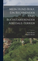 Mein hund Rolf, ein rechnender und buchstabierender Airedale-terrier 101860460X Book Cover