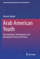 Arab American Youth: Discrimination, Development, and Educational Practice and Policy 3030668061 Book Cover