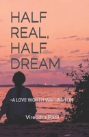 Half Real, Half Dream: A Love Worth Waiting For B0FG3DCMJW Book Cover