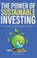 The Power of Sustainable Investing: Generate Financial Returns and Make Responsible and Ethical Decisions With ESG and Impact Investing Combined (2-in-1 Collection) (Socially Responsible Investing) 1922435848 Book Cover