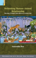 Rethinking Human-Animal Relationship: Reading Stories from Bengali Literature 9356874719 Book Cover