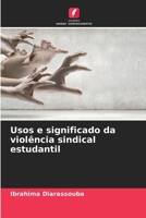 Usos e significado da violência sindical estudantil (Portuguese Edition) 6209830153 Book Cover