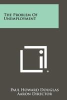 The Problem Of Unemployment 1258411105 Book Cover