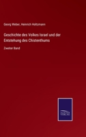 Geschichte des Volkes Israel und der Entstehung des Chistenthums: Zweiter Band 3752537221 Book Cover