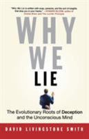 Why We Lie: The Evolutionary Roots of Deception and the Unconscious Mind 0312310390 Book Cover