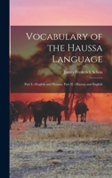 Vocabulary of the Haussa Language: Part I.--English and Haussa. Part II.--Haussa and English 1016659652 Book Cover