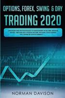 Options, Forex, Swing & Day Trading 2020: Strategies and the Psychology to Make Money in no Time, Manage the Risk, Time and Get a Passive Income. Includes: Stock Market, ETFs, Futures & Cryptocurrency 1081571233 Book Cover