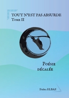 Tout n'est pas absurde: Tome II (French Edition) 232251697X Book Cover