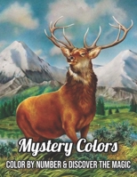 Mystery Colors Color By Number & Discover The Magic: An Adult Color by Number Mystery Coloring Book with Fun, Easy, and Relaxing Country Scenes, Animals Stress Relieving B09T8D11M7 Book Cover