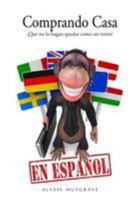 Comprando Casa: Que No Lo Hagan Quedar Como Un Tonto 1512133809 Book Cover
