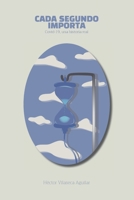 CADA SEGUNDO IMPORTA: COVID-19, Una historia real B096TRSSRD Book Cover
