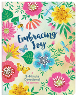 Embracing Joy: A 3-Minute Devotional for Women 1636095321 Book Cover