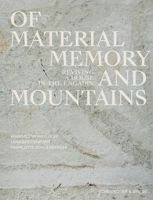 Of Materials, Memory, and Mountains /anglais 3039422928 Book Cover