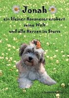 Jonah, ein kleiner Havaneser erobert seine Welt und alle Herzen im Sturm 3837088057 Book Cover